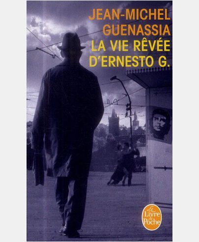 LA VIE REVEE D'ERNESTO G.