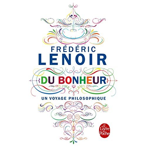 DU BONHEUR, UN VOYAGE PHILOSOPHIQUE