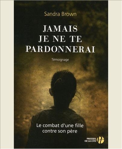 JAMAIS JE NE TE PARDONNERAI