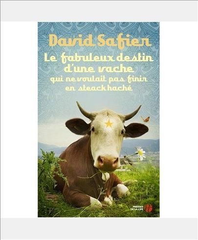 Le fabuleux destin d'une vache qui ne voulait pas finir en steak hachÃ©