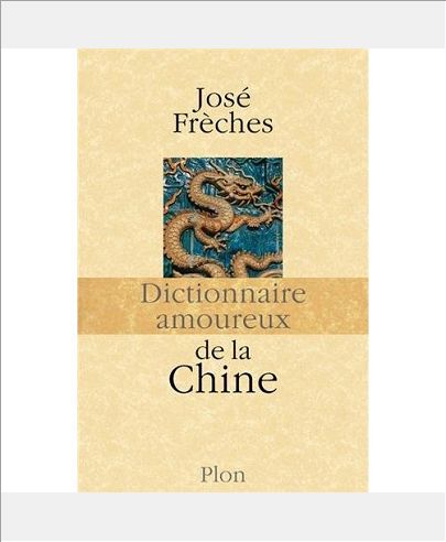 DICTIONNAIRE AMOUREUX DE LA CHINE