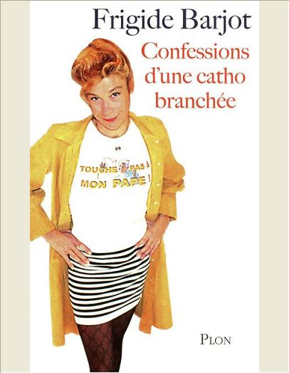 CONFESSIONS D'UNE CATHO BRANCHEE