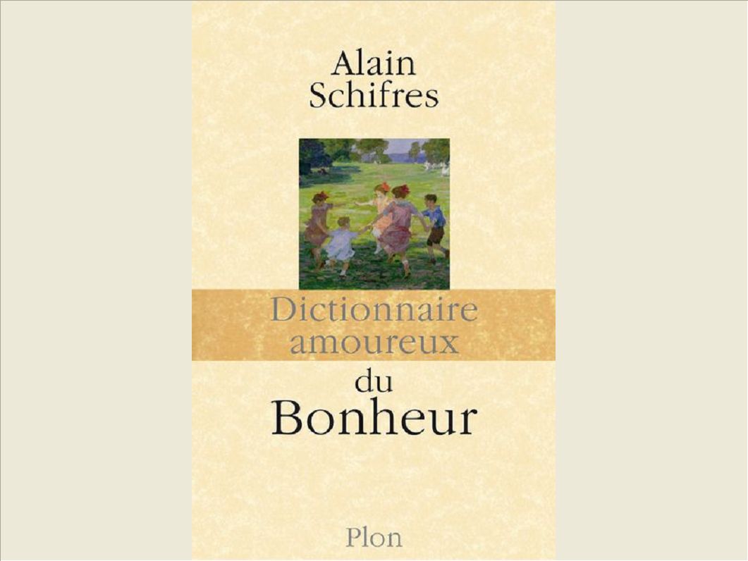 DICTIONNAIRE AMOUREUX DU BONHEUR