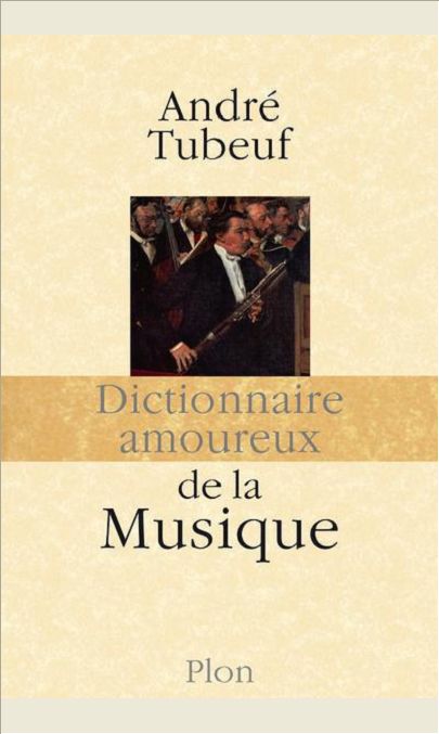 DICTIONNAIRE AMOUREUX DE LA MUSIQUE NOEL 2012
