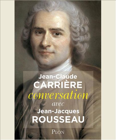 CONVERSATION AVEC JEAN JACQUES ROUSSEAU