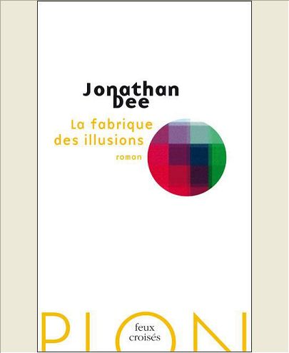 LA FABRIQUE DES ILLUSIONS