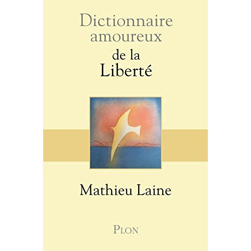 DICTIONNAIRE AMOUREUX DE LA LIBERTE