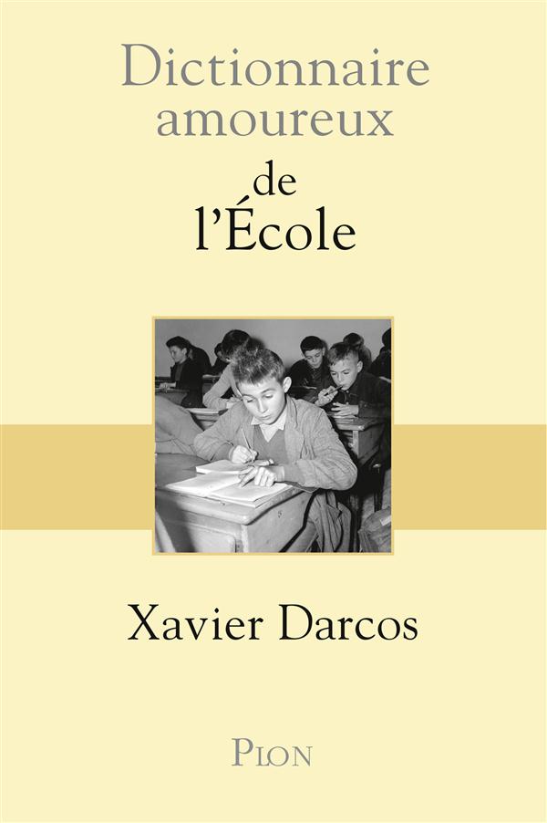 DICTIONNAIRE AMOUREUX DE L'ECOLE