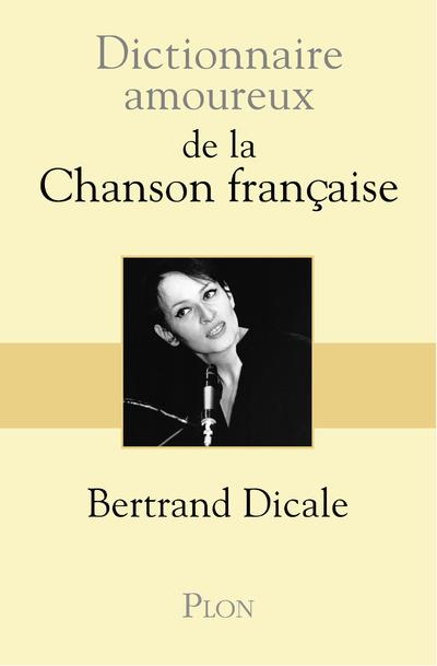 DICTIONNAIRE AMOUREUX DE LA CHANSON FRANCAISE