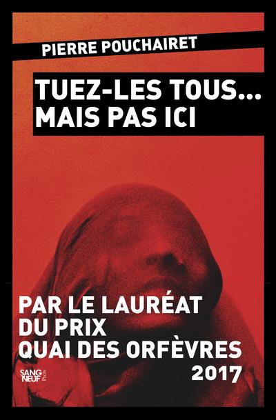 TUEZ-LES TOUS... MAIS PAS ICI