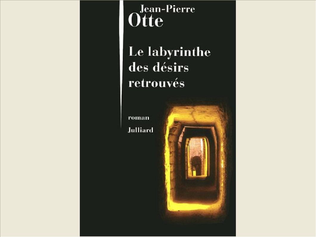LE LABYRINTHE DES DESIRS RETROUVES