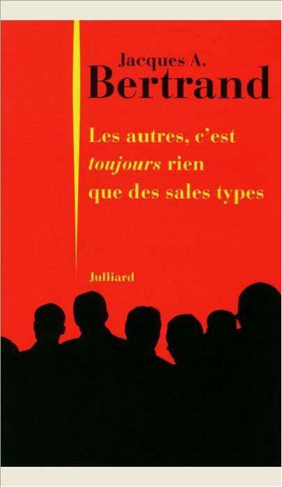 LES AUTRES, C'EST TOUJOURS RIEN QUE DES SALES TYPES
