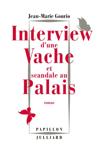 INTERVIEW D'UNE VACHE ET SCANDALE AU PALAIS