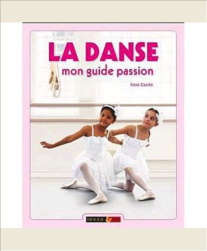 LA DANSE, MON GUIDE PASSION