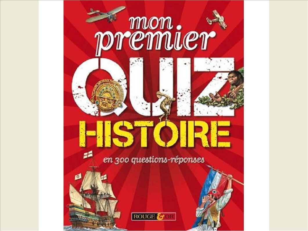 MON PREMIER QUIZ HISTOIRE