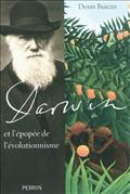 DARWIN ET L'EPOPEE DE L'EVOLUTIONNISME