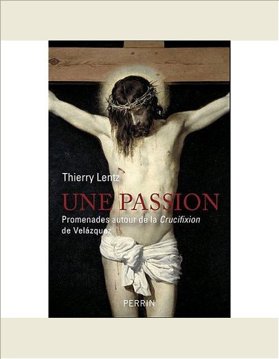 UNE PASSION PROMENADES AUTOUR DE LA "CRUCIFIXION DE VELAZQUEZ