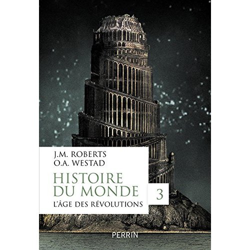 HISTOIRE DU MONDE - TOME 3 L'AGE DES REVOLUTIONS - VOL03