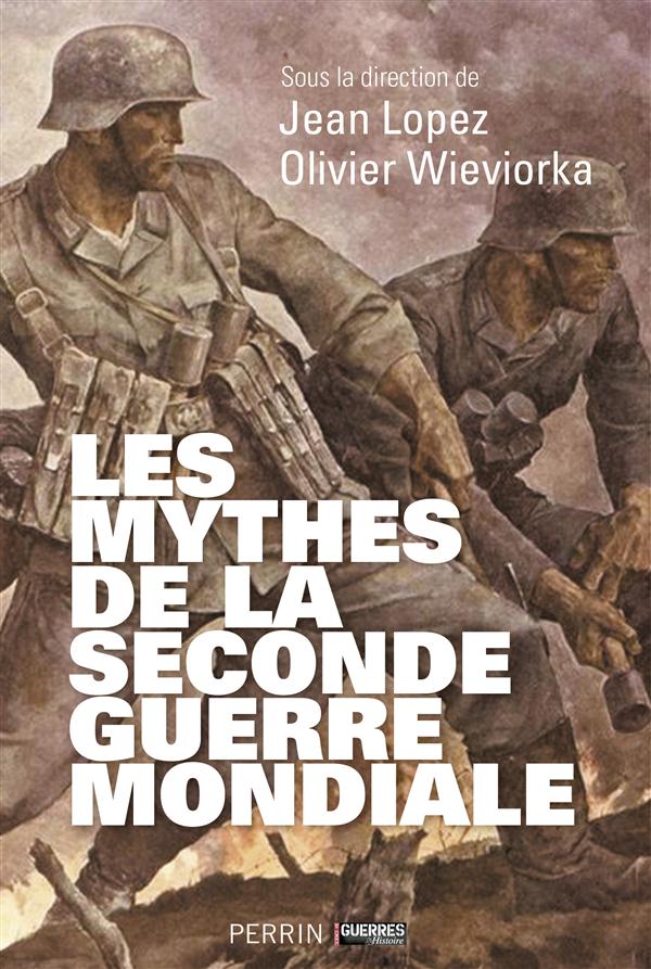 LES MYTHES DE LA SECONDE GUERRE MONDIALE