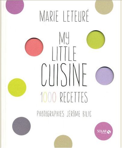 MY LITTLE CUISINE 1000 RECETTES