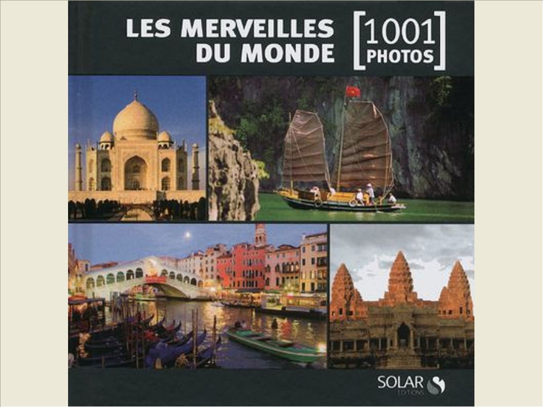 LES MERVEILLES DU MONDE EN 1001 PHOTOS - NE