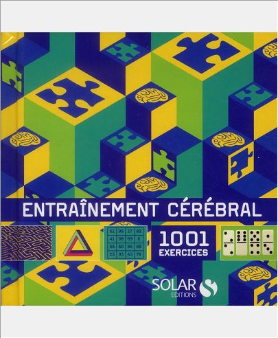 ENTRAINEMENT CEREBRAL 1001 EXERCICES