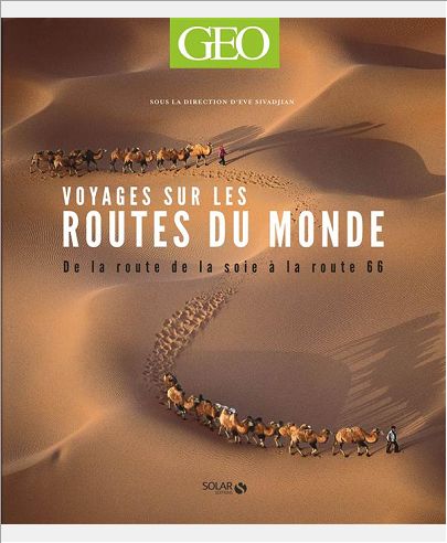 VOYAGES SUR LES ROUTES DU MONDE - GEO