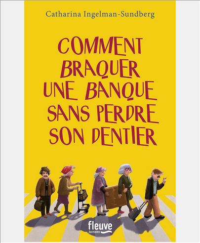 COMMENT BRAQUER UNE BANQUE SANS PERDRE SON DENTIER ? - VOL01
