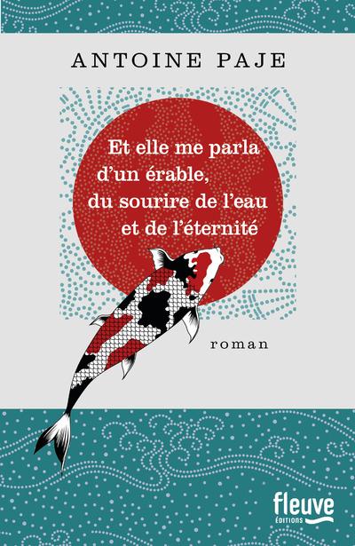 ET ELLE ME PARLA D'UN ERABLE, DU SOURIRE DE L'EAU ET DE L'ETERNITE