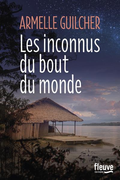 LES INCONNUS DU BOUT DU MONDE