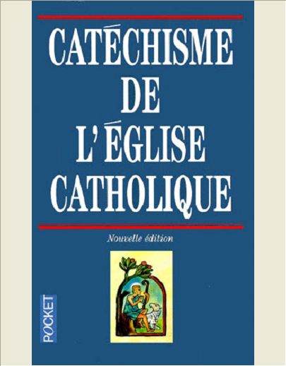 CATECHISME DE L'EGLISE CATHOLIQUE