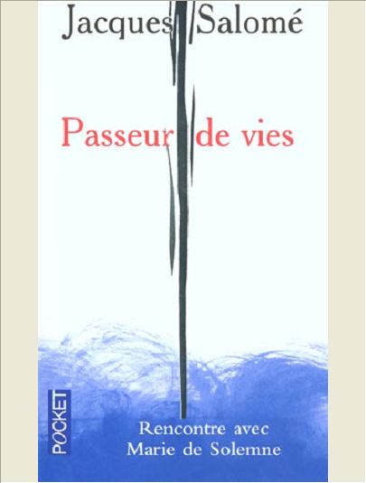 PASSEURS DE VIESRENCONTRE AVEC MARIE DE SOLEMNE
