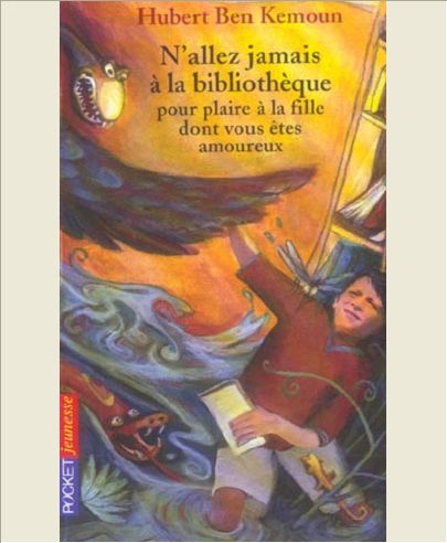 N'ALLEZ JAMAIS A LA BIBLIOTHEQUE POUR PLAIRE A LA FILLE DONT VOUS ETES AMOUREUX