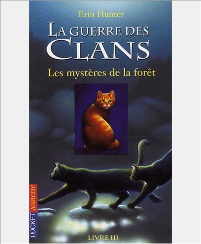 LA GUERRE DES CLANS CYCLE I - TOME 3 LES MYSTERES DE LA FORET - VOL03
