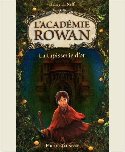 L'ACADEMIE ROWAN - TOME 1 LA TAPISSERIE D'OR - VOL01