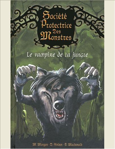 SOCIETE PROTECTRICE DES MONSTRES - NUMERO 4 LE VAMPIRE DE LA JUNGLE - VOL04