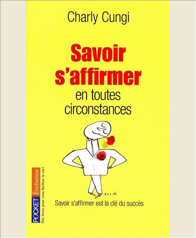 SAVOIR S'AFFIRMER EN TOUTES CIRCONSTANCES