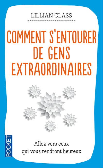 COMMENT S'ENTOURER DE GENS EXTRAORDINAIRES