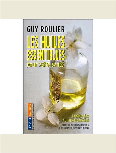 LES HUILES ESSENTIELLES POUR VOTRE SANTE