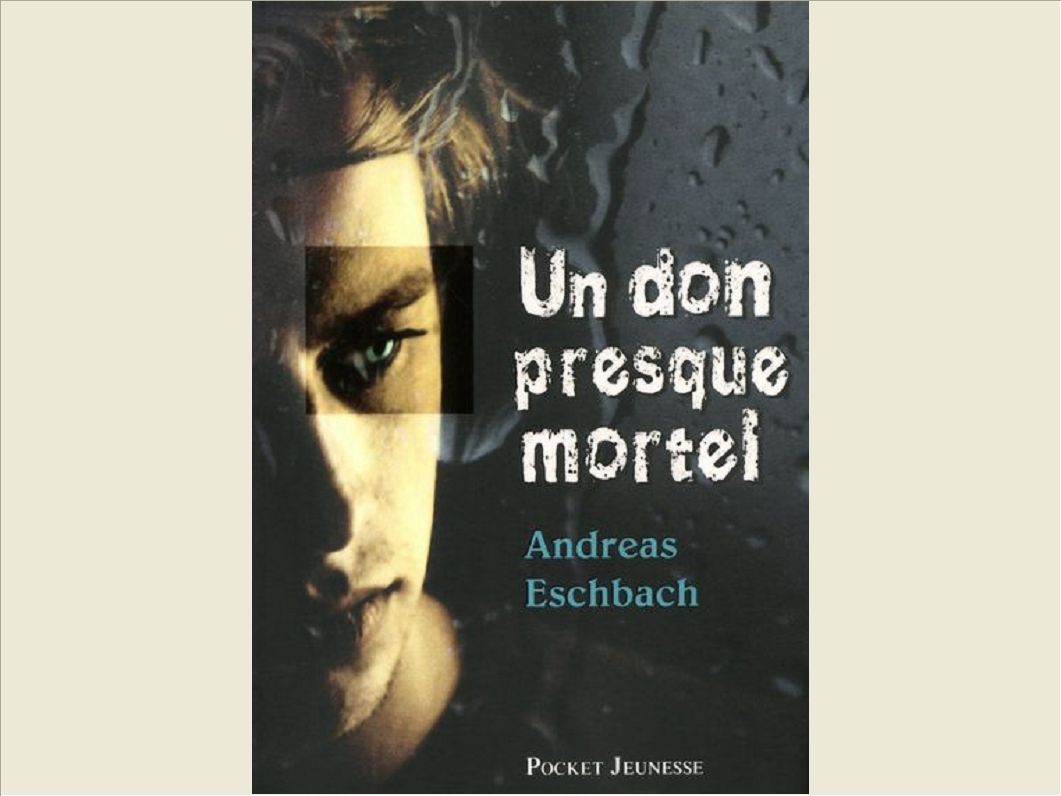 UN DON PRESQUE MORTEL