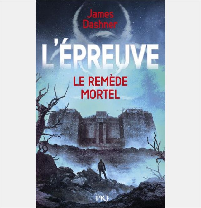 L'EPREUVE - TOME 3 LE REMEDE MORTEL - VOL3