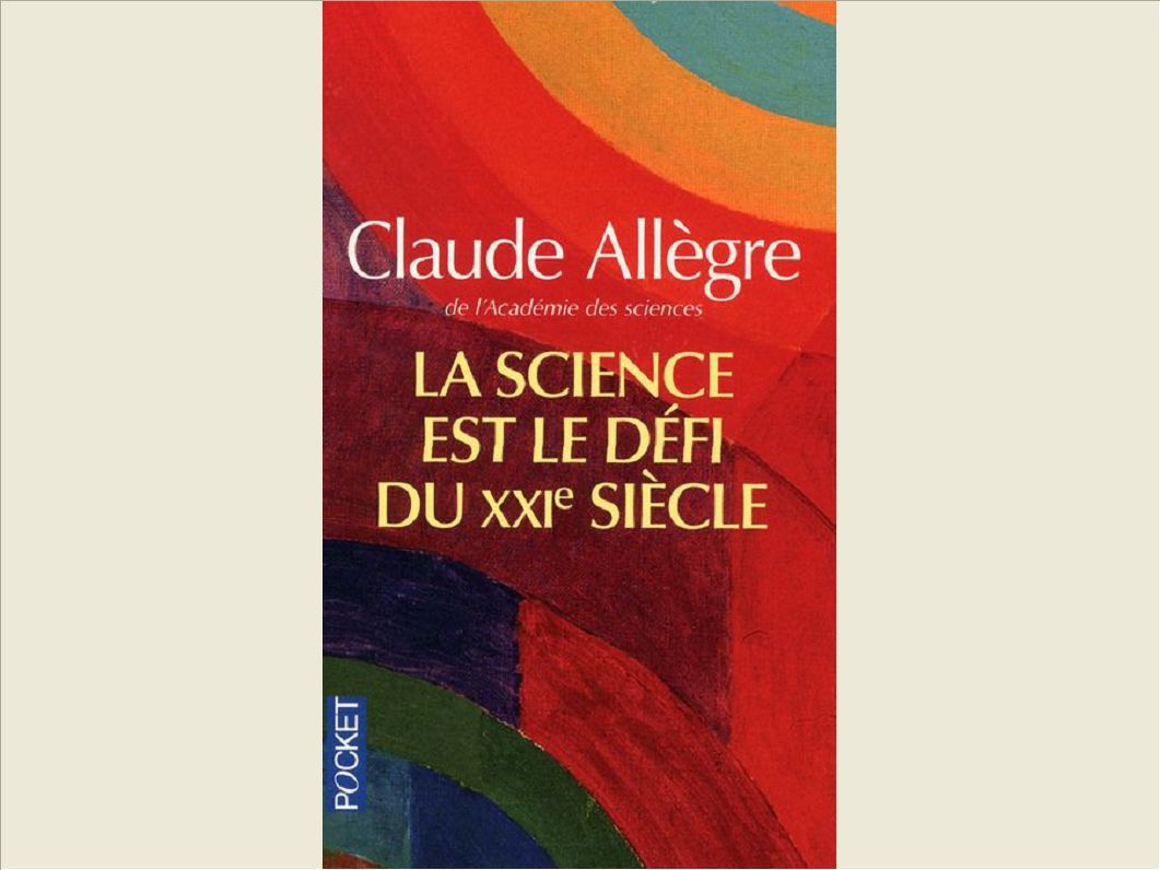 LA SCIENCE EST LE DEFI DU XXIE SIECLE