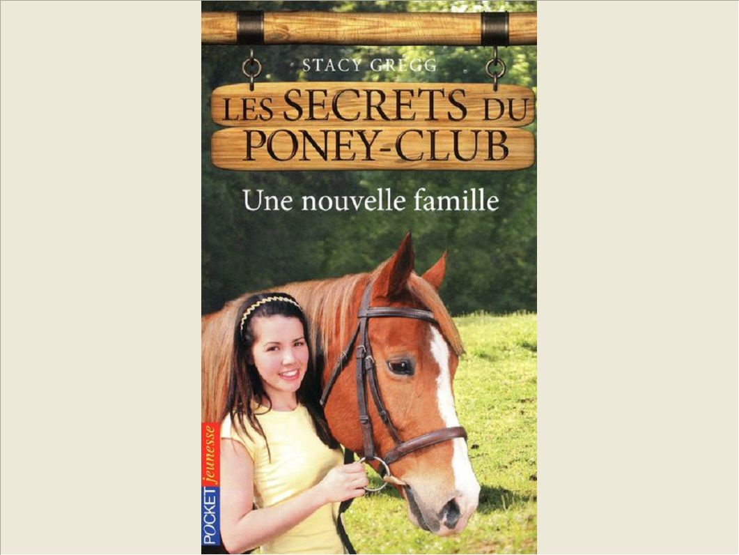 LES SECRETS DU PONEY CLUB - NUMERO 2 UNE NOUVELLE FAMILLE - VOL02
