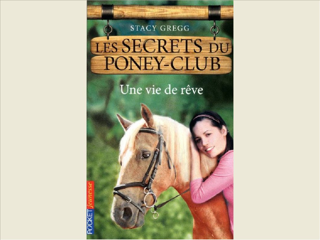 LES SECRETS DU PONEY CLUB - NUMERO 4 UNE VIE DE REVE - VOL04