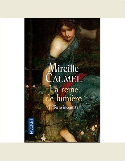 LA REINE DE LUMIERE - TOME 2 TERRA INCOGNITA - VOL02