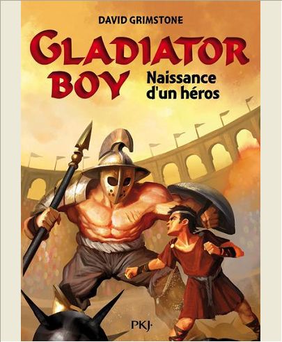 GLADIATOR BOY - TOME 1 NAISSANCE D'UN HEROS - VOL01