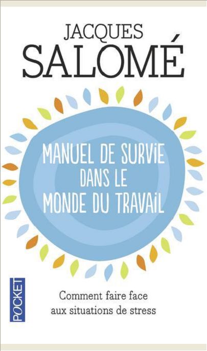 MANUEL DE SURVIE DANS LE MONDE DU TRAVAIL