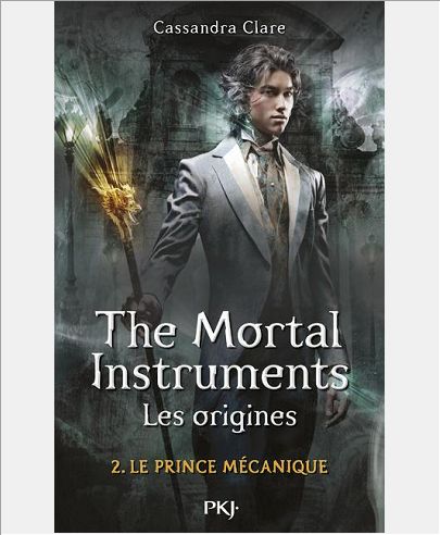 THE MORTAL INSTRUMENTS - LES ORIGINES - TOME 2 LE PRINCE MECANIQUE - VOL2