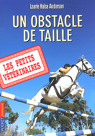 LES PETITS VETERINAIRES - NUMERO 9 UN OBSTACLE DE TAILLE - VOLUME 09