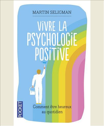 VIVRE LA PSYCHOLOGIE POSITIVE